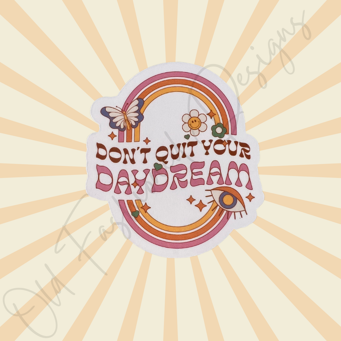 Don't Quit Your Daydream Sticker