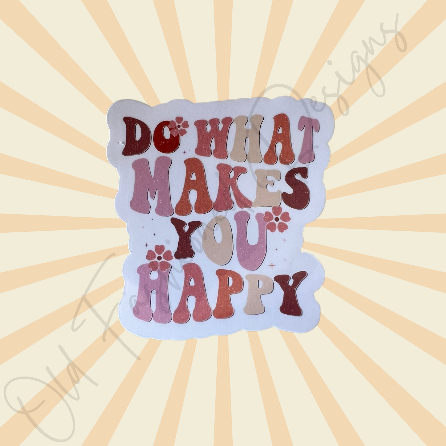 Do What Makes You Happy Sticker