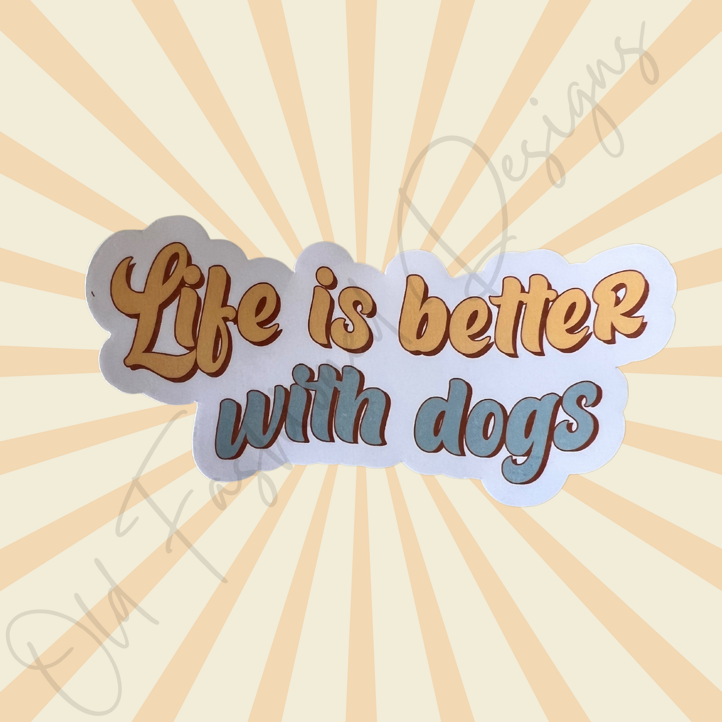 Life is Better with Dogs Sticker
