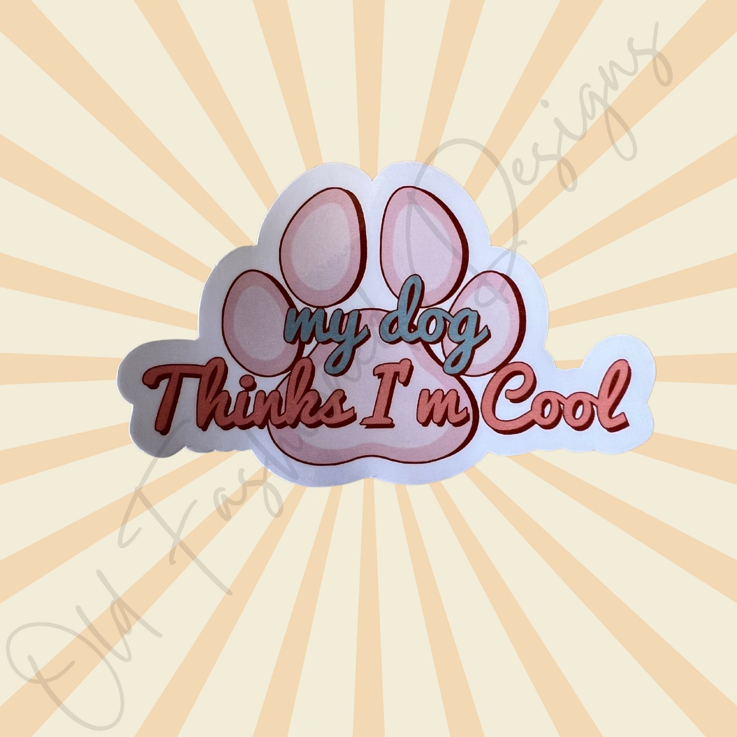 My Dog Thinks I'm Cool Sticker