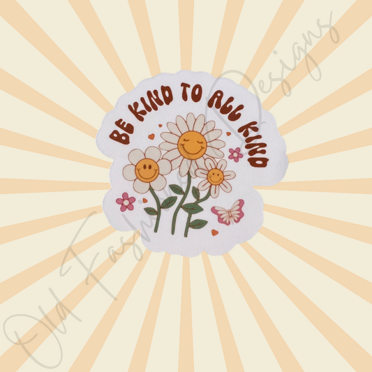 Be Kind to All Kind Sticker